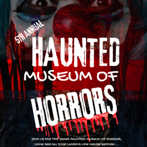 5th Annual Museum of Haunted Horrors